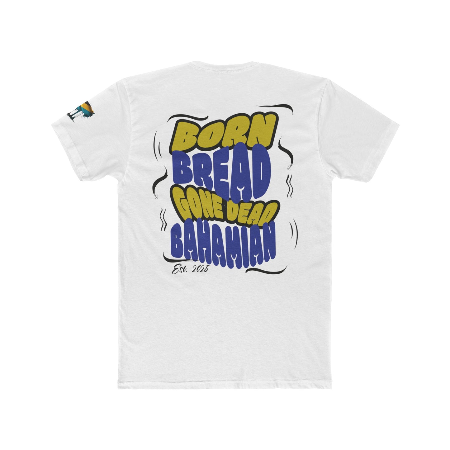 Born Bread Gone Dead Bahamian Tee