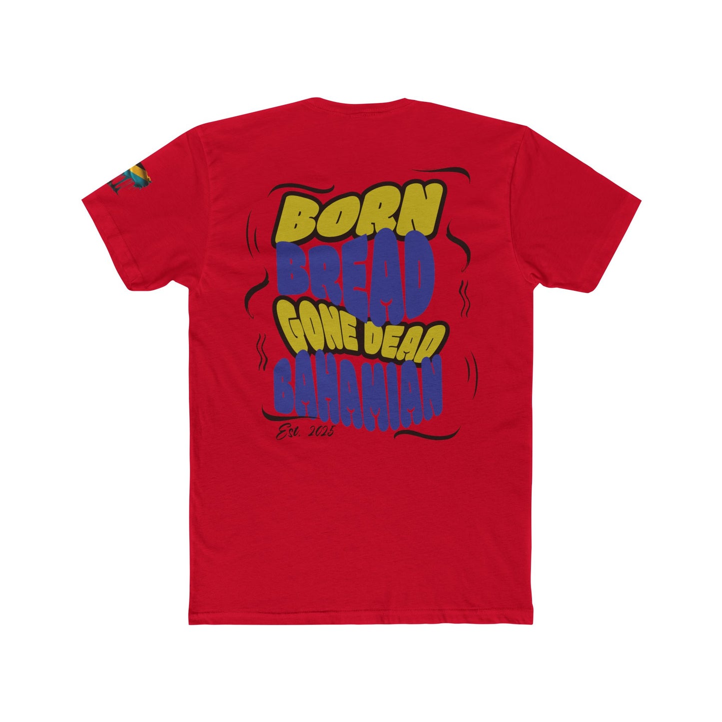 Born Bread Gone Dead Bahamian Tee