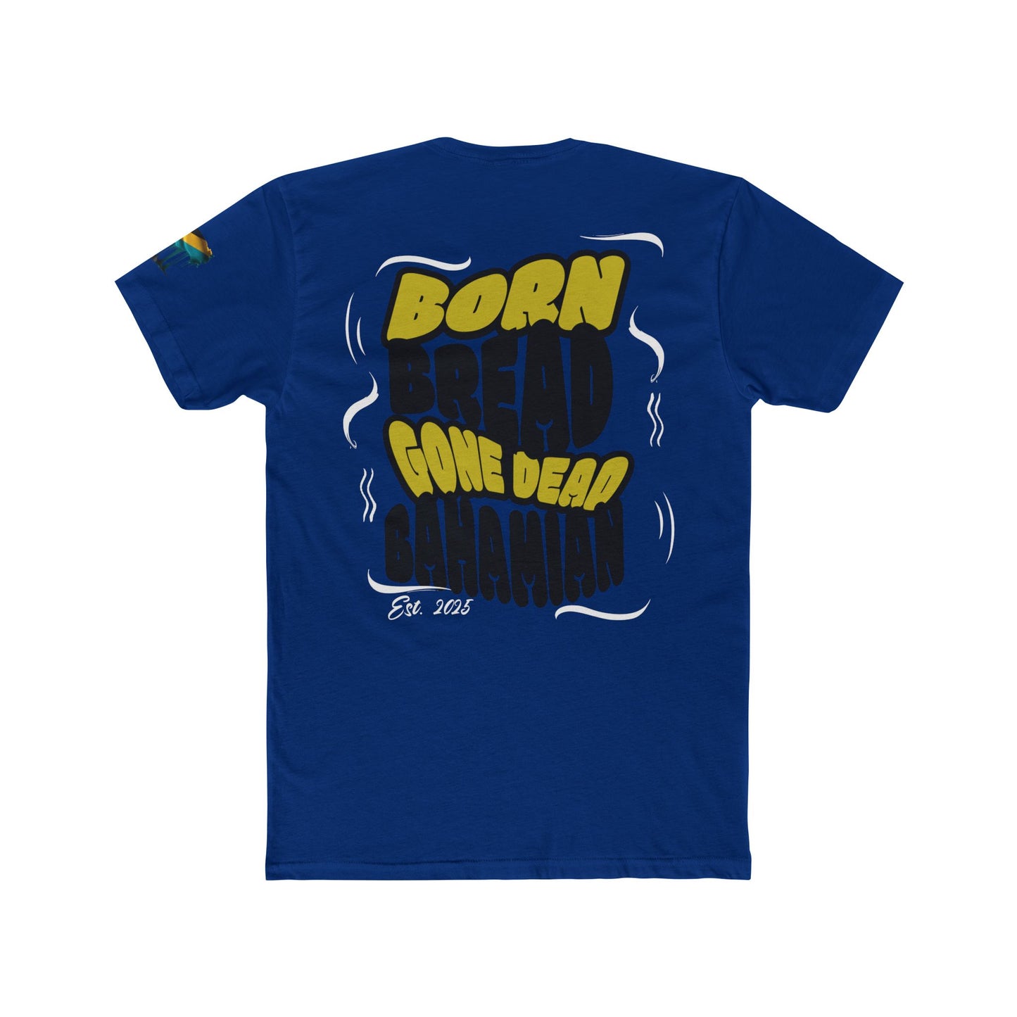 Born Bread Gone Dead Bahamian Tee
