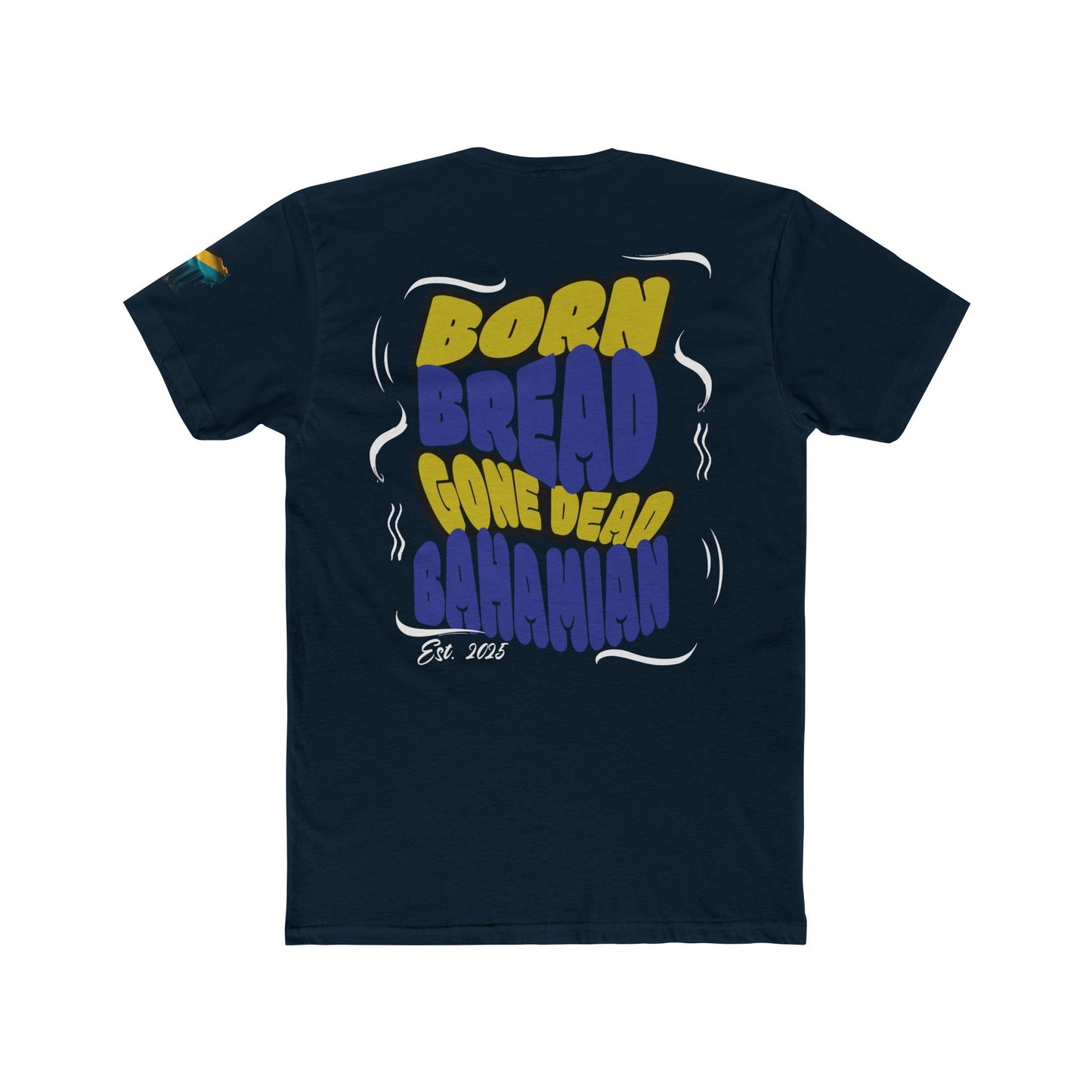 Born Bread Gone Dead Bahamian Tee